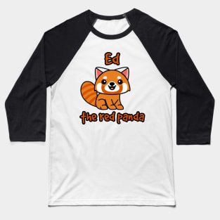 Ed the red panda Baseball T-Shirt